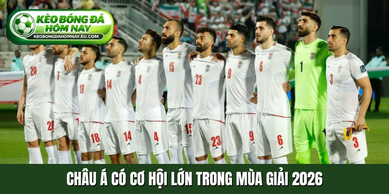 Châu Á có cơ hội lớn trong mùa giải 2026