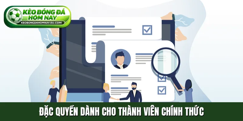 Đặc quyền dành cho thành viên chính thức