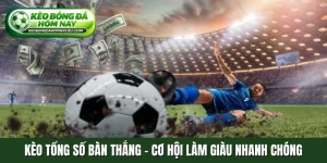 Kèo tổng số bàn thắng