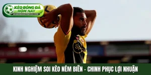 knh nghiệm soi kèo ném biên