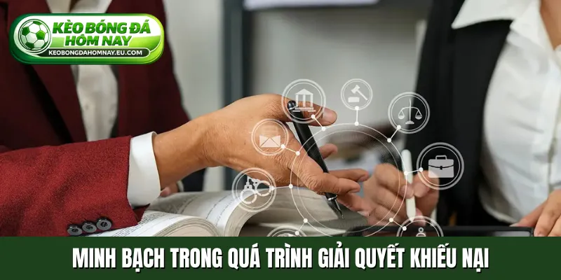 Minh bạch trong quá trình giải quyết khiếu nại