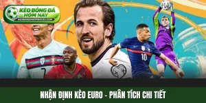 Nhận định kèo Euro