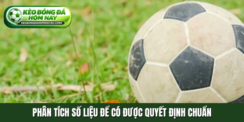 Phân tích số liệu để có được quyết định chuẩn