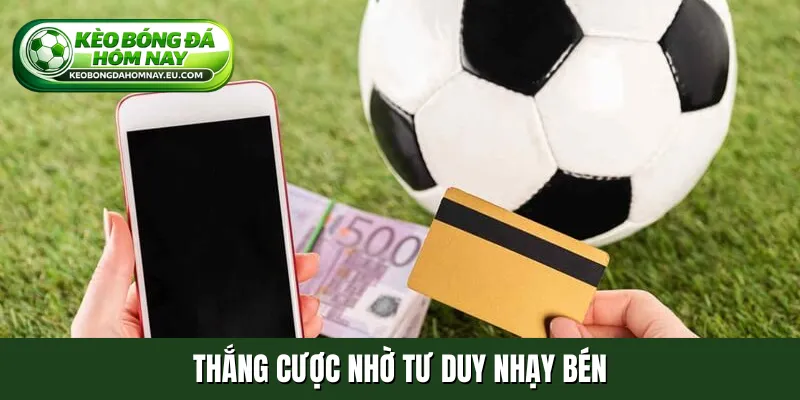 Thắng cược nhờ tư duy nhạy bén